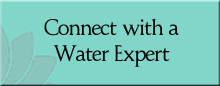 Connect with a Water Expert | Radiant Life Blog